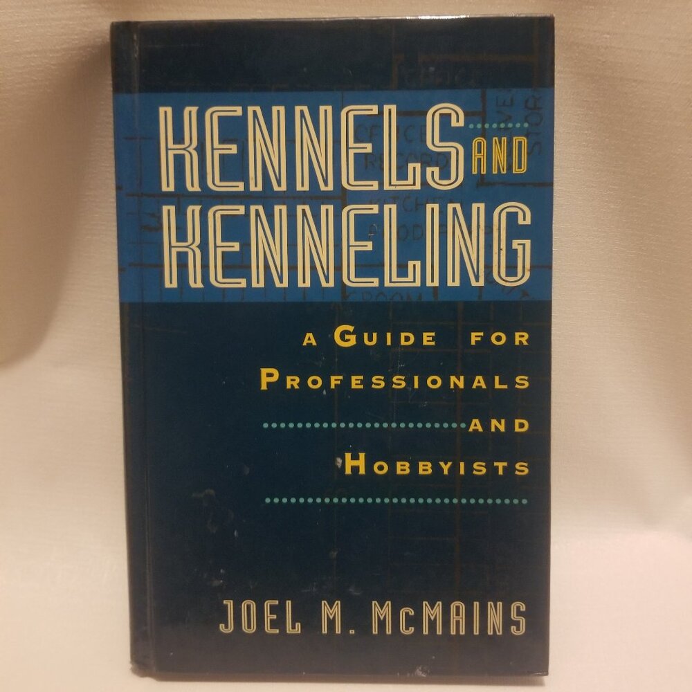 for dog lovers: Kennels & Kenneling guide bk by Joel M. McMains